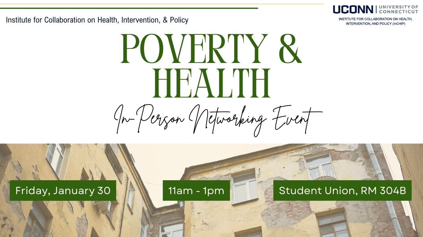 Poverty & Health
In-Person Networking Event
January 30
11am-1pm
Student Union, RM 304B